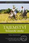 Tajemství Trstenické stezky - Zdenka Rozehnalová, Vladimír Rozehnal - kniha z kategorie Průvodci Evropou