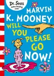 Marvin K. Mooney Will You Please Go Now! - Dr. Seuss - kniha z kategorie Pohádky