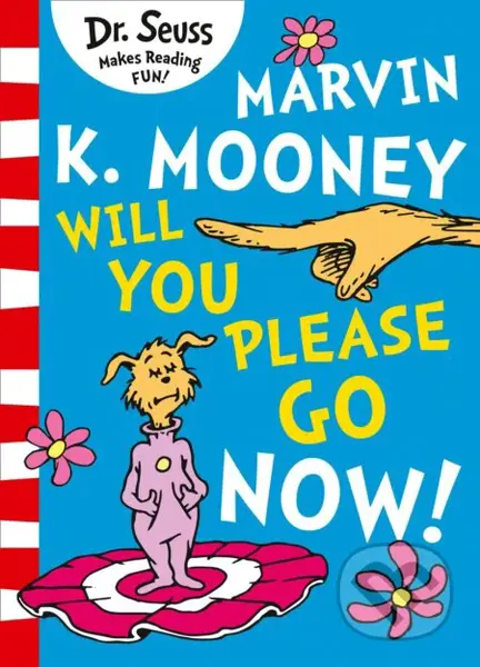 Marvin K. Mooney Will You Please Go Now! - Dr. Seuss - kniha z kategorie Pohádky