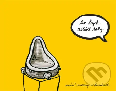 To bych zvládl taky (Umění moderny v komiksech) - Petr Kovář,  Marta Kovářová - kniha z kategorie Dějiny umění