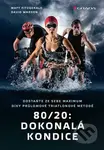 80/20: Dokonalá kondice (Dostaňte ze sebe maximum díky průlomové triatlonové tréninkové metodě) - kniha z kategorie Sport