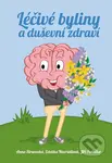 Léčivé byliny a duševní zdraví - Anna Strunecká, Zdeňka Navrátilová, Jiří Patočka - kniha z kategorie Alternativní medicína