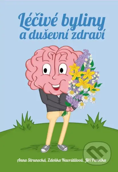 Léčivé byliny a duševní zdraví - Anna Strunecká, Zdeňka Navrátilová, Jiří Patočka - kniha z kategorie Alternativní medicína