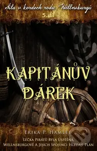 Kapitánův dárek (5. díl série Síla v kordech rodu Wellnsburgů) - kniha z kategorie Beletrie pro děti
