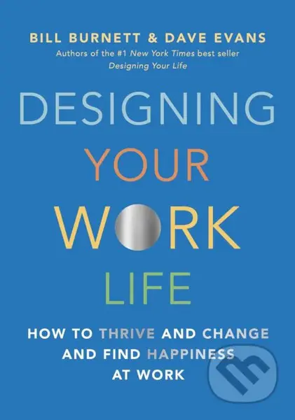 Designing Your Work Life (How to Thrive and Change and Find Happiness at Work) - kniha z kategorie Psychologie