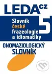Slovník české frazeologie a idiomatiky 5 (Onomaziologický slovník) - kniha z kategorie Vysoké školy