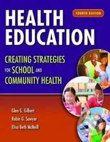 Health Education (Creating Strategies for School and Community Health) - kniha z kategorie Odborné a naučné