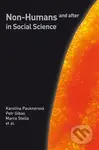 Non-Humans and after in Social Science - Petr Gibas, Karolína Pauknerová , Marco Stella - kniha z kategorie Humanitní a společenské vědy