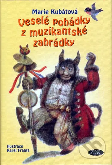Veselé pohádky z muzikantské zahrádky - Marie Kubátová - kniha z kategorie Pohádky