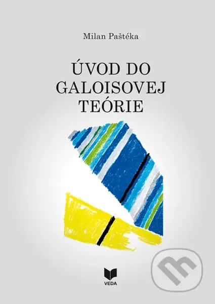 Úvod do galoisovej teórie - Milan Paštéka - kniha z kategorie Matematika