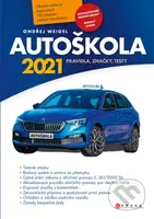 Autoškola 2021 (CZ) (Pravidla, značky, testy) - Ondřej Weigel - kniha z kategorie Autoškoly
