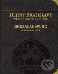 Dejiny Bratislavy (1) - v koženej väzbe (Brezalauspurc - na križovatke kultúr) - kniha z kategorie Historie