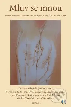 Mluv se mnou (Kniha o vzájemné komunikaci pacientů, jejich blízkých, lékařů a sester) - kniha z kategorie Etiketa