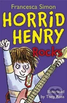 Horrid Henry Rock Star (book 19) - Francesca Simon , Tony Ross (ilustrátor) - kniha z kategorie Beletrie pro děti