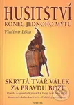 Husitství (Konec jednoho mýtu) - Vladimír Liška - kniha z kategorie Historie