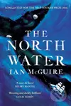 The North Water - Ian McGuire - kniha z kategorie Thrillery