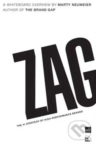 Zag (The Number One Strategy of High-Performance Brands) - Marty Neumeier