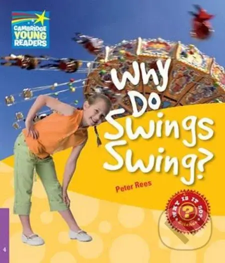 Cambridge Factbooks 4: Why do swings swing? - Peter Rees - kniha z kategorie Jazykové učebnice a slovníky