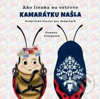 Ako lienka na ostrove kamarátku našla (Rozprávka hlavne pre dospelých) - kniha z kategorie Beletrie pro děti