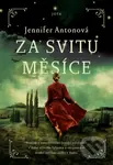 Za svitu měsíce (Román o neuvěřitelné ženské odolnosti v době sílicího fašismu a rozpoutání druhé světové války v Itálii.) - kniha z kategorie…