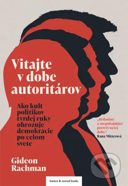 Vitajte v dobe autoritárov (Ako kult politikov tvrdej ruky ohrozuje demokracie po celom svete) - kniha z kategorie Politologie a politika