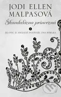Škandalózna princezná (Jej otec je anglický panovník, ona rebelka) - kniha z kategorie Romantická