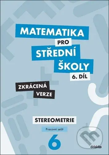 Matematika pro střední školy 6.díl - Zkrácená verze - kniha z kategorie Gymnázia