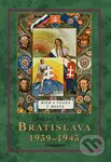 Bratislava 1939 - 45 (Mier a vojna v meste) - Dušan Kováč