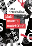 Malé maucta mateřštině - Anna Kratochvílová - kniha z kategorie Literární věda
