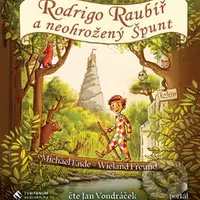 Rodrigo Raubíř a neohrožený Špunt - Michael Ende, Wieland Freund - audiokniha z kategorie Pro děti