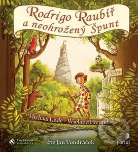 Rodrigo Raubíř a neohrožený Špunt - Michael Ende, Wieland Freund - audiokniha z kategorie Pro děti