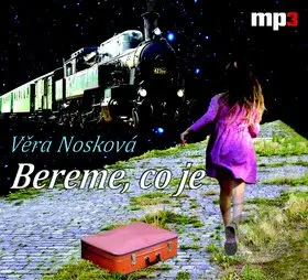 Bereme, co je (MP3) - Věra Nosková - audiokniha z kategorie Společenská beletrie