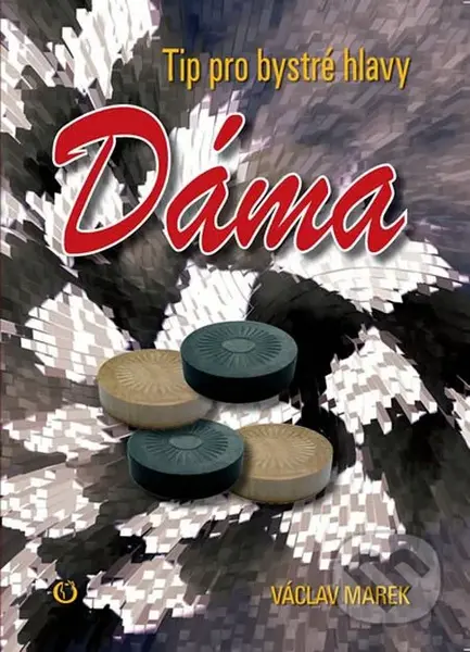 Dáma - Tip pro bystré hlavy - Václav Marek - kniha z kategorie Hry pro dospělé