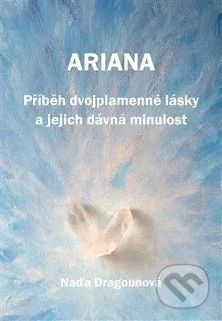 Ariana (Příběh dvojplamenné lásky a jejich dávná minulost) - kniha z kategorie Záhady a paranormální jevy