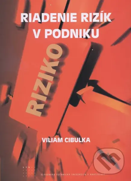 Riadenie rizík v podniku - Viliam Cibulka