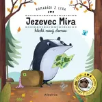 Jezevec Míra hledá nový domov (Uč se protiklady s jezevcem Mírou!) - kniha z kategorie Pro děti