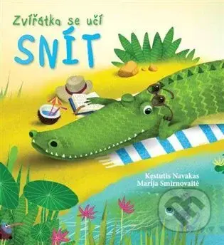 Zvířátka se učí snít - Kęstutis Navakas, Marija Smirnovaite (Ilustrátor) - kniha z kategorie Pohádky