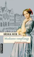 Madame empfängt (Historischer Roman) - Ursula Neeb - kniha z kategorie Beletrie