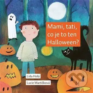 Mami, tati, co je to ten Halloween? - Lída Holá - kniha z kategorie Naučné knihy