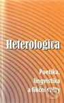 Heterologica (Poetika, lingvistika a fikční světy) - kniha z kategorie Literární věda