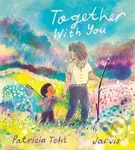 Together with You - Patricia Toht , Jarvis (ilustrátor) - kniha z kategorie Beletrie pro děti
