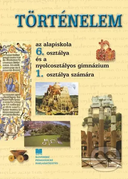 Dejepis pre 6. ročník ZŠ a 1. ročník gymnázia s osemročným štúdiom s VJM - kniha z kategorie 2. stupeň