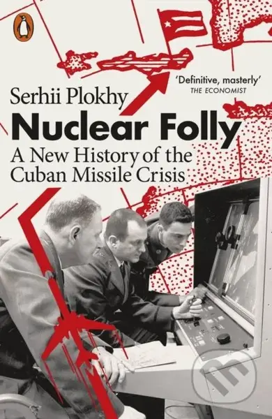 Nuclear Folly (A New History of the Cuban Missile Crisis) - kniha z kategorie Historie