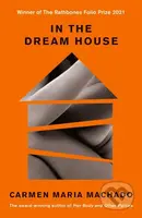In the Dream House: A Memoir - Carmen Maria Machado - kniha z kategorie Životopisy