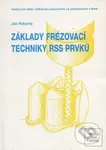 Základy frézovací techniky RSS prvků - Jan Pokorný