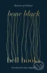Bone Black (Memories of Girlhood) - Bell Hooks - kniha z kategorie Beletrie