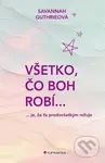 Všetko, čo Boh robí... (...je, že ťa predovšetkým miluje) - kniha z kategorie Křesťanství