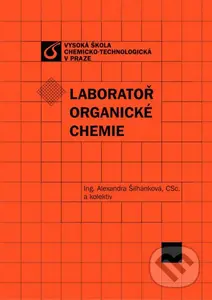 Laboratoř organické chemie - Alexandra Šilhánková - kniha z kategorie Vysoké školy