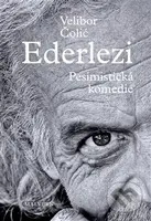 Ederlezi. Pesimistická komedie - Velibor Čolić - kniha z kategorie Společenská beletrie