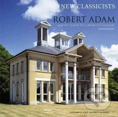 Robert Adam (The Search for a Modern Classicism) - Richard John - kniha z kategorie Architektura